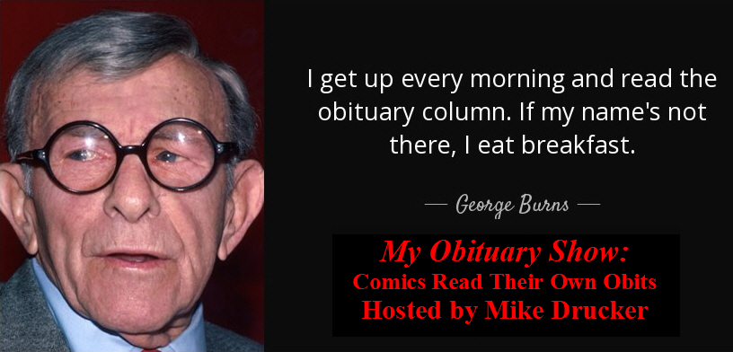 Mike Drucker's "My Obituary Show"